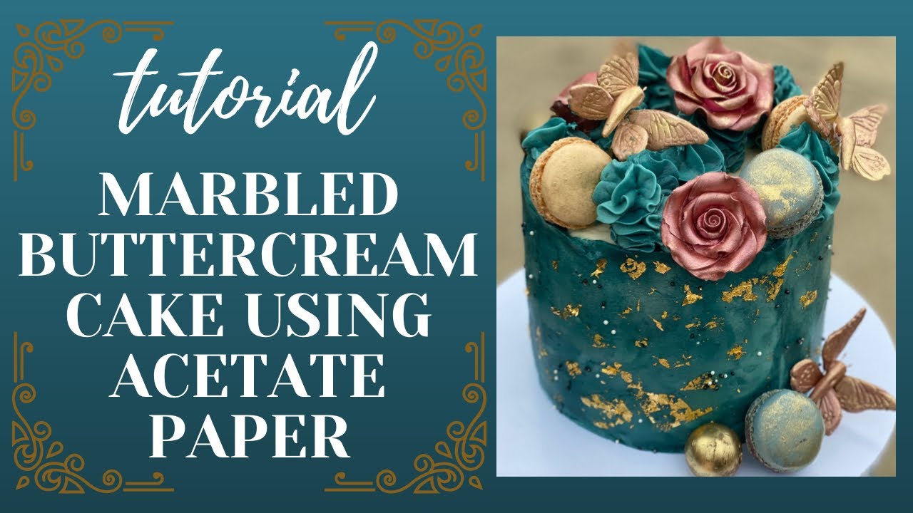 How To Make A Marbled Buttercream Cake Using Acetate Paper
