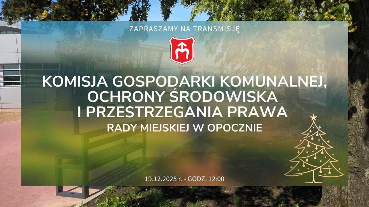 Komisja Gospodarki Komunalnej, Ochrony Środowiska i Przestrzegania Prawa - 19.12.2025 r.