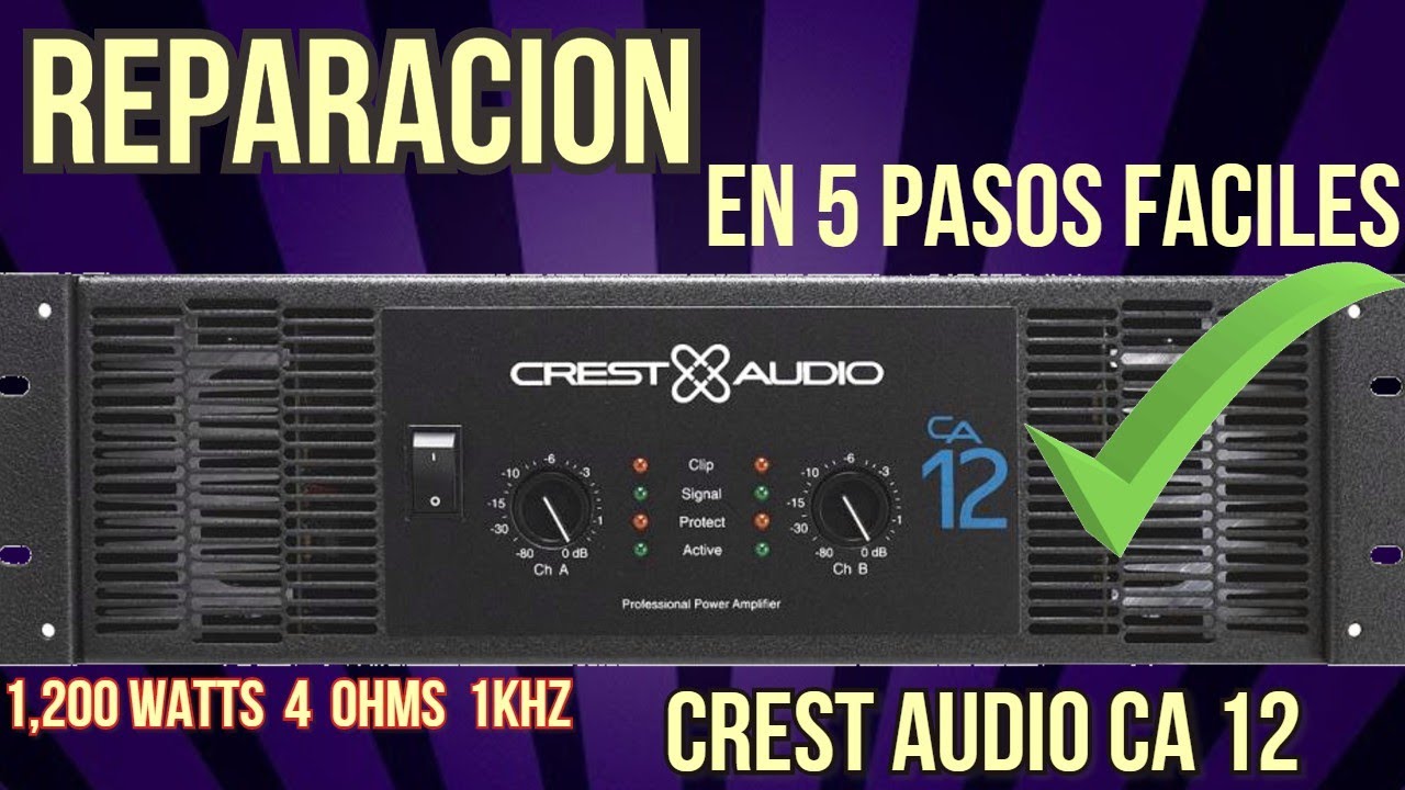 💥 AMPLIFICADOR  CREST AUDIO CA12 ✨REPARACION  EN 5 PASOS FACILES ✔ PRUEBA DE SONIDO