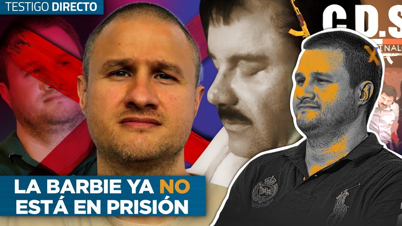 La Barbie: El Narco Qu&eacute; Traicion&oacute; Al Chapo Y Ya NO Est&aacute; En Prisi&oacute;n &iquest;Coincidencia? - Testigo Directo