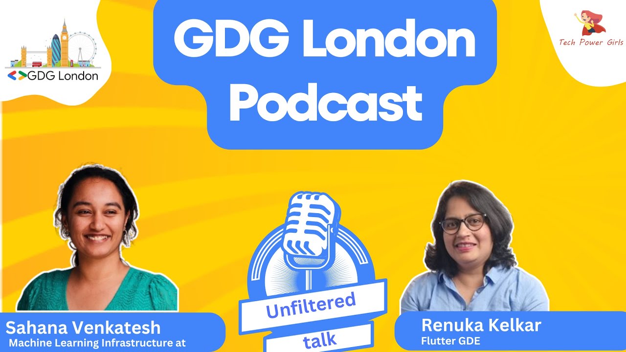🎙 GDG London Podcast: Redefine Possible with Sahana Venkatesh | ML Expert & Career Mentor