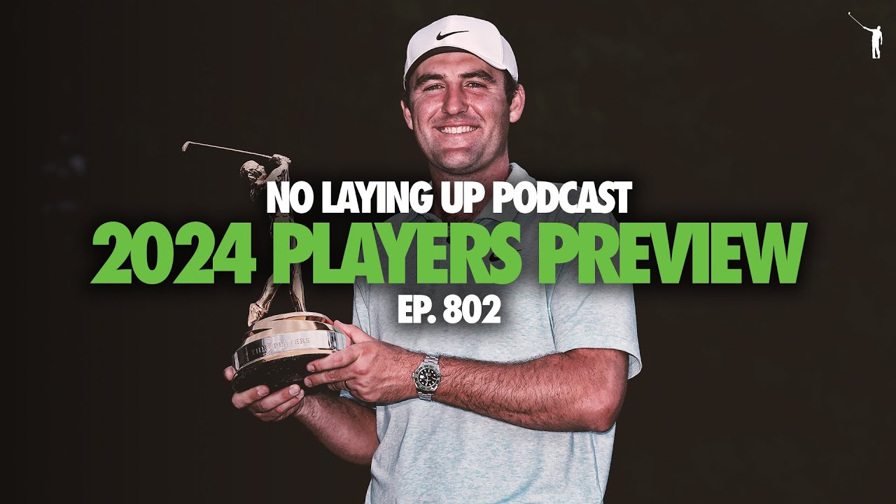 2024 Players Championship Preview | NLU Pod, Ep 802
