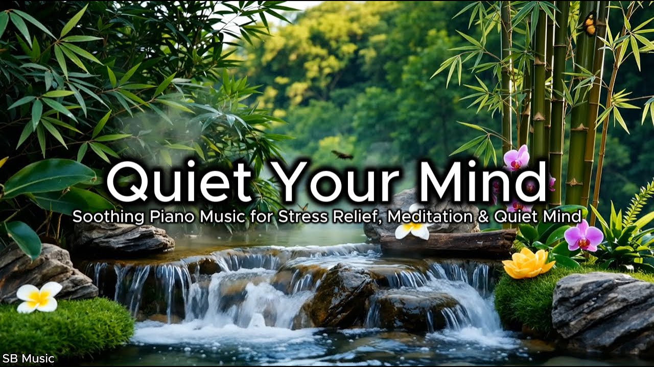 Soothing Relaxing Music for Stress Relief, Meditation & Quiet Mind