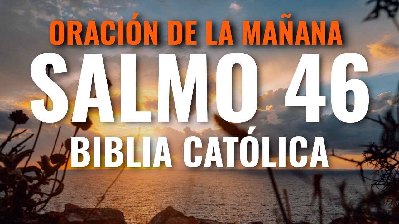 Oración para confiar en dios | Salmo 46 Católico | Biblia Católica | Hablado con letras