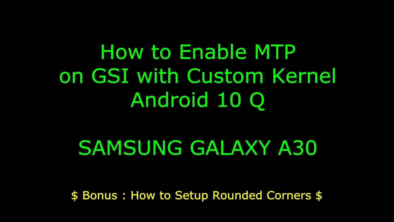 How to Enable MTP on Samsung Galaxy A30 GSI - Android 10 Q