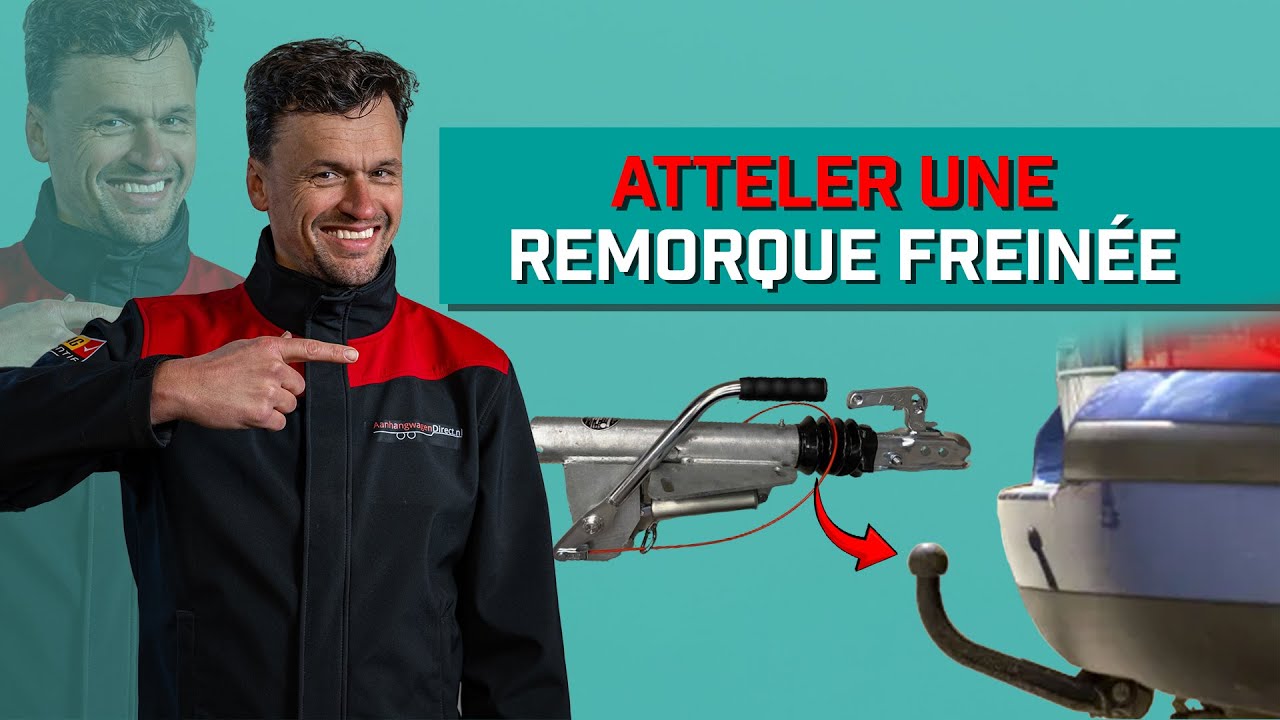 Atteler une Remorque freinée ? Nous vous montrerons !