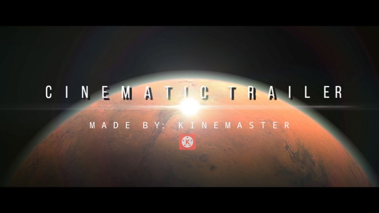 CINEMATIC TRAILER MADE BY: KINEMASTER &bull; POWER OF #KINEMASTER 2020 #Cinematic