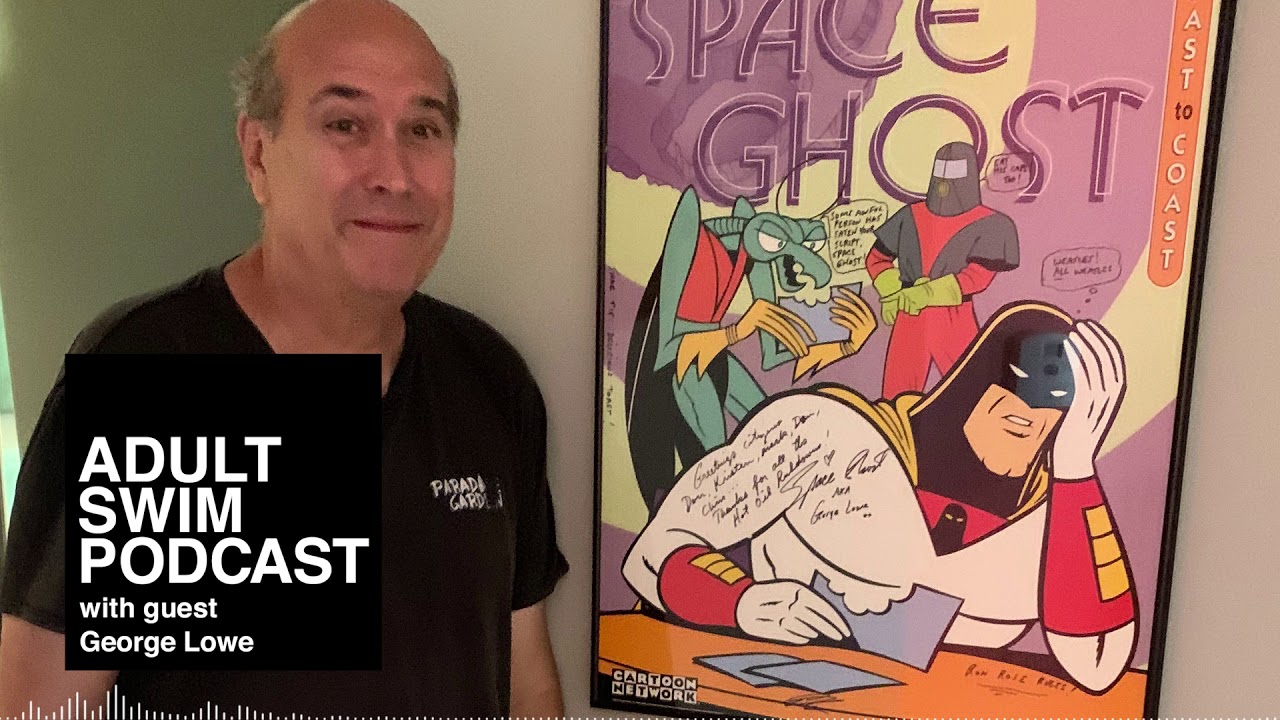 George Lowe | Adult Swim Podcast