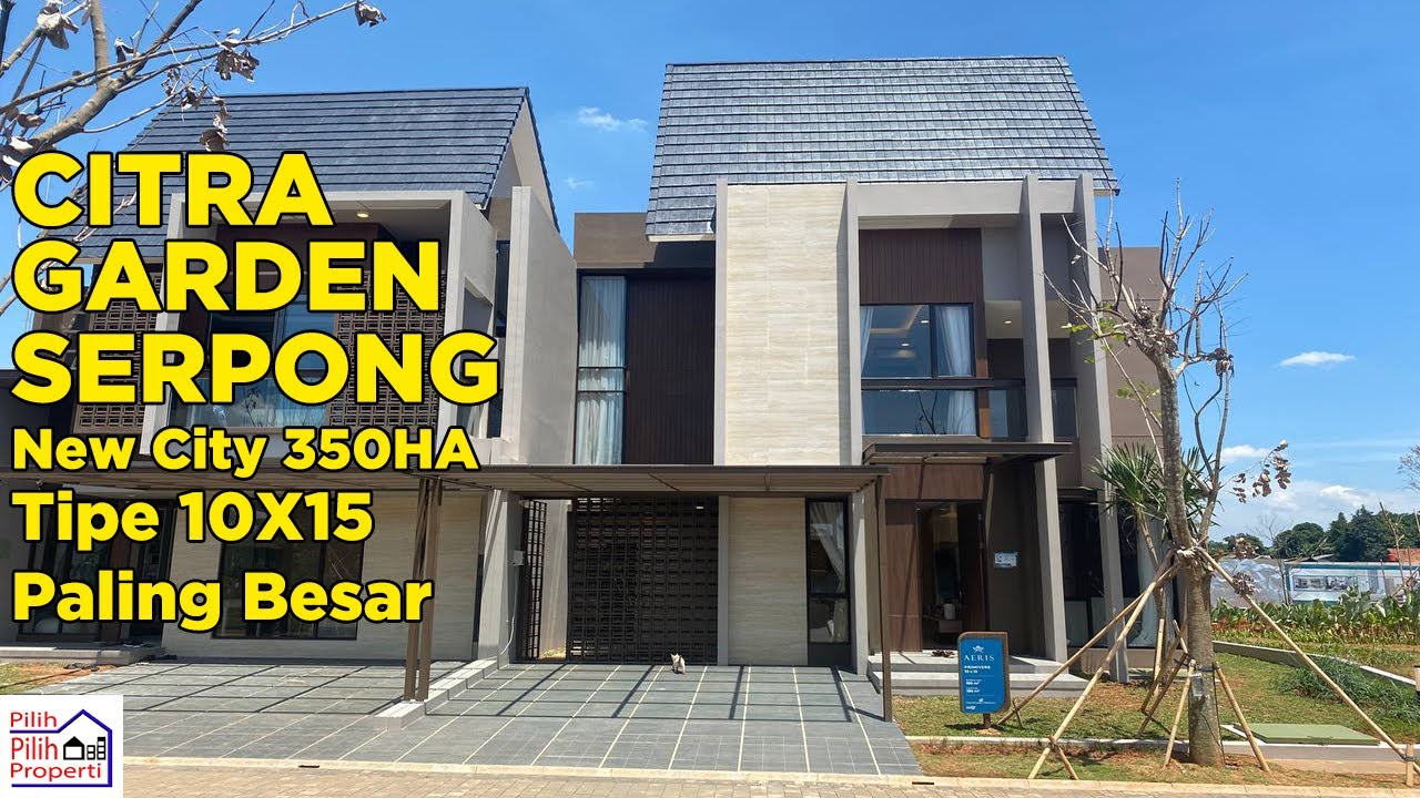 CITRA GARDEN SERPONG TIPE PALING MEWAH DAN BESAR 10X15 DEKAT MALL AEON BSD, TOLL DAN STASIUN CISAUK