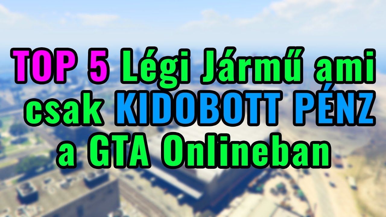 🚁 TOP 5 LÉGI jármű ami csak KIDOBOTT PÉNZ! ✈️ GTA Online