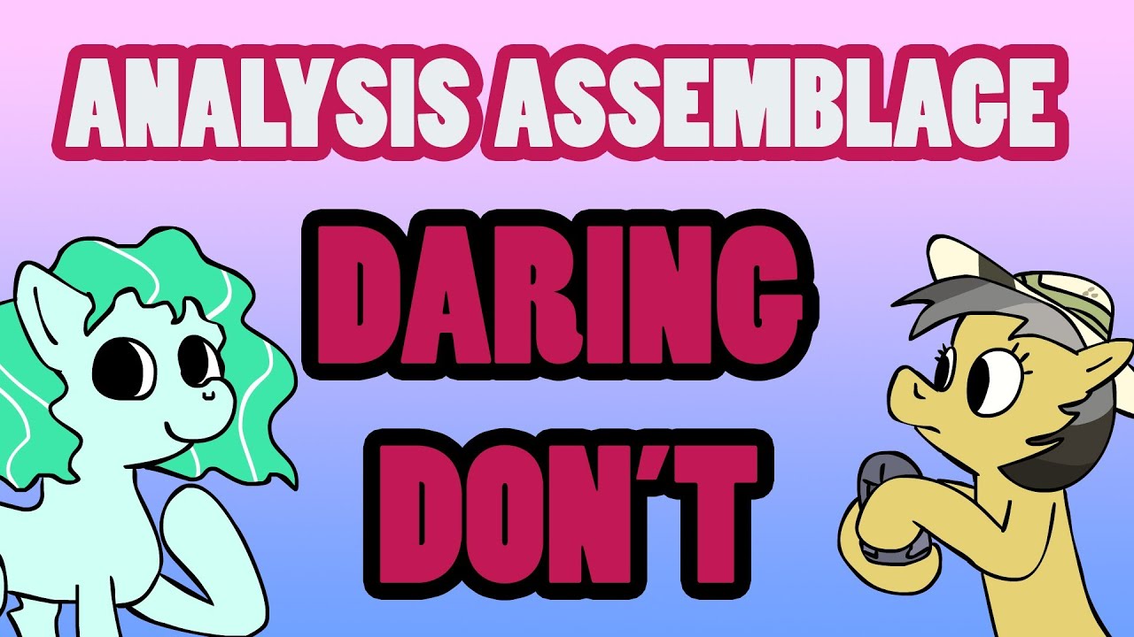 Analysis Assemblage: Daring Don't