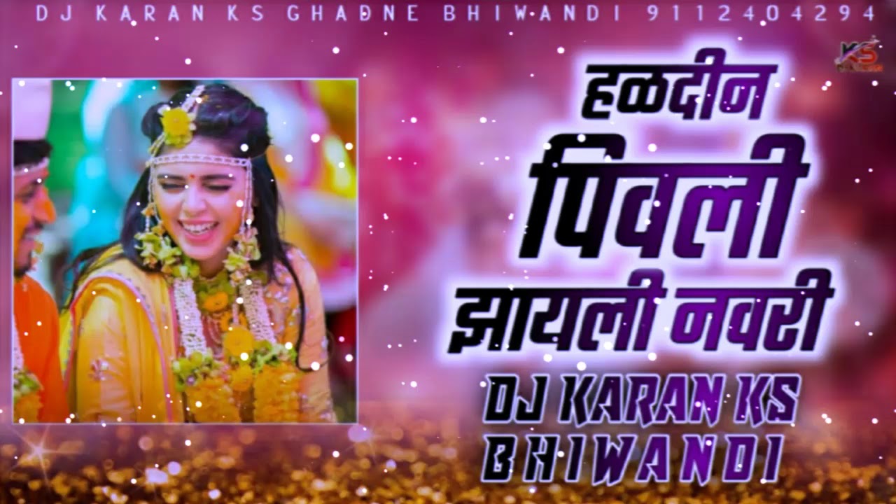 | HALDIN PIVALI ZAYLI NAVRI DJ KARAN KS BHIWANDI |