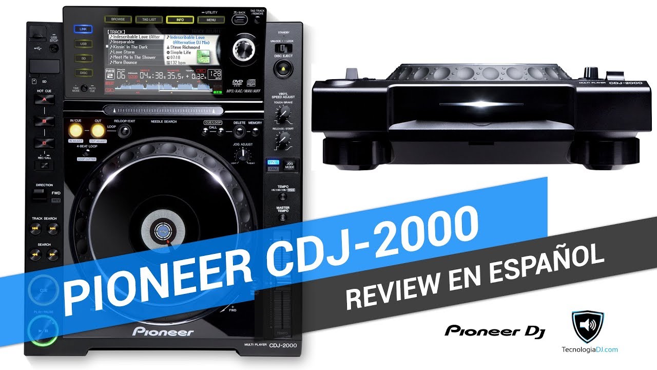Review en español Pioneer CDJ-2000 | TecnologiaDJ.com