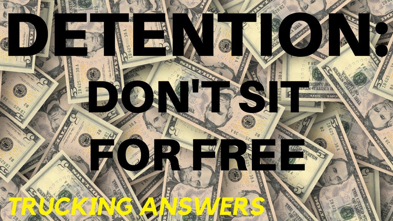 Detention. Truckers should not sit for free!