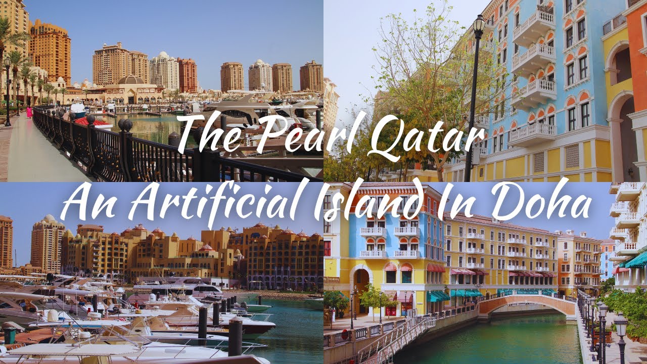 The Pearl Qatar An Artificial Island In Doha | Qanat Quartier | Kempinski | Hilton | Rotana