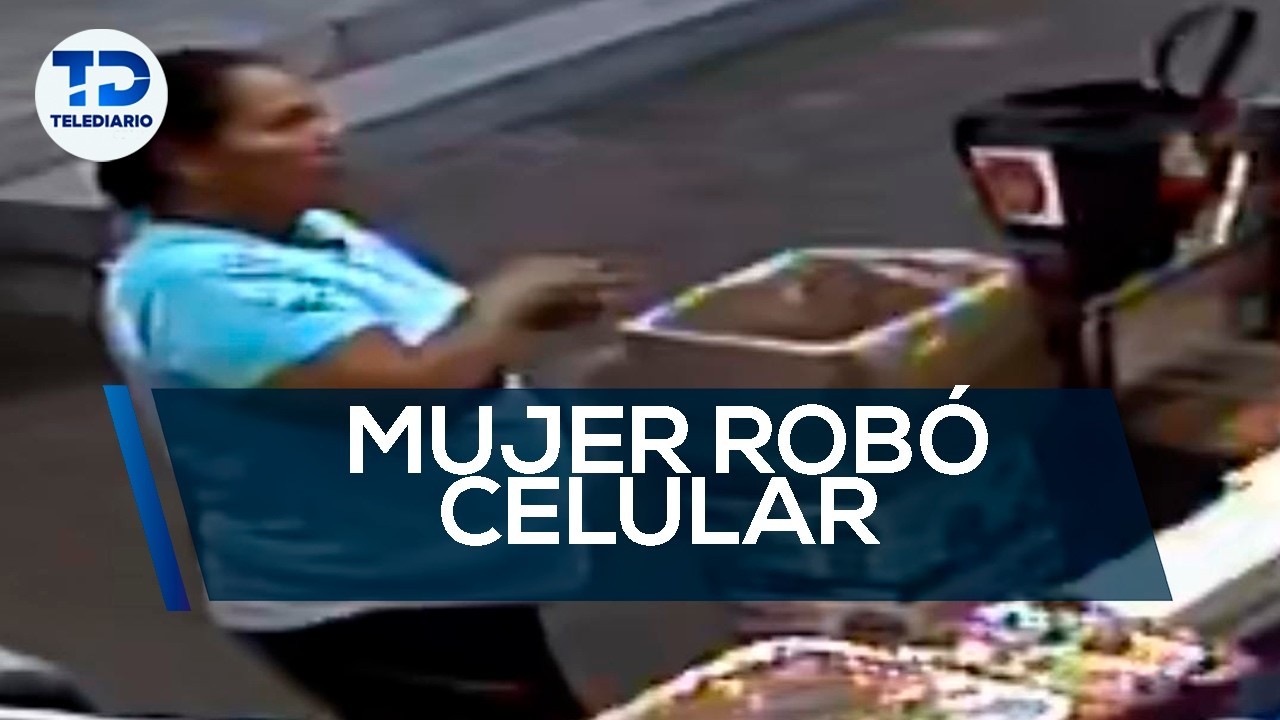 Sorprenden a mujer robando celular