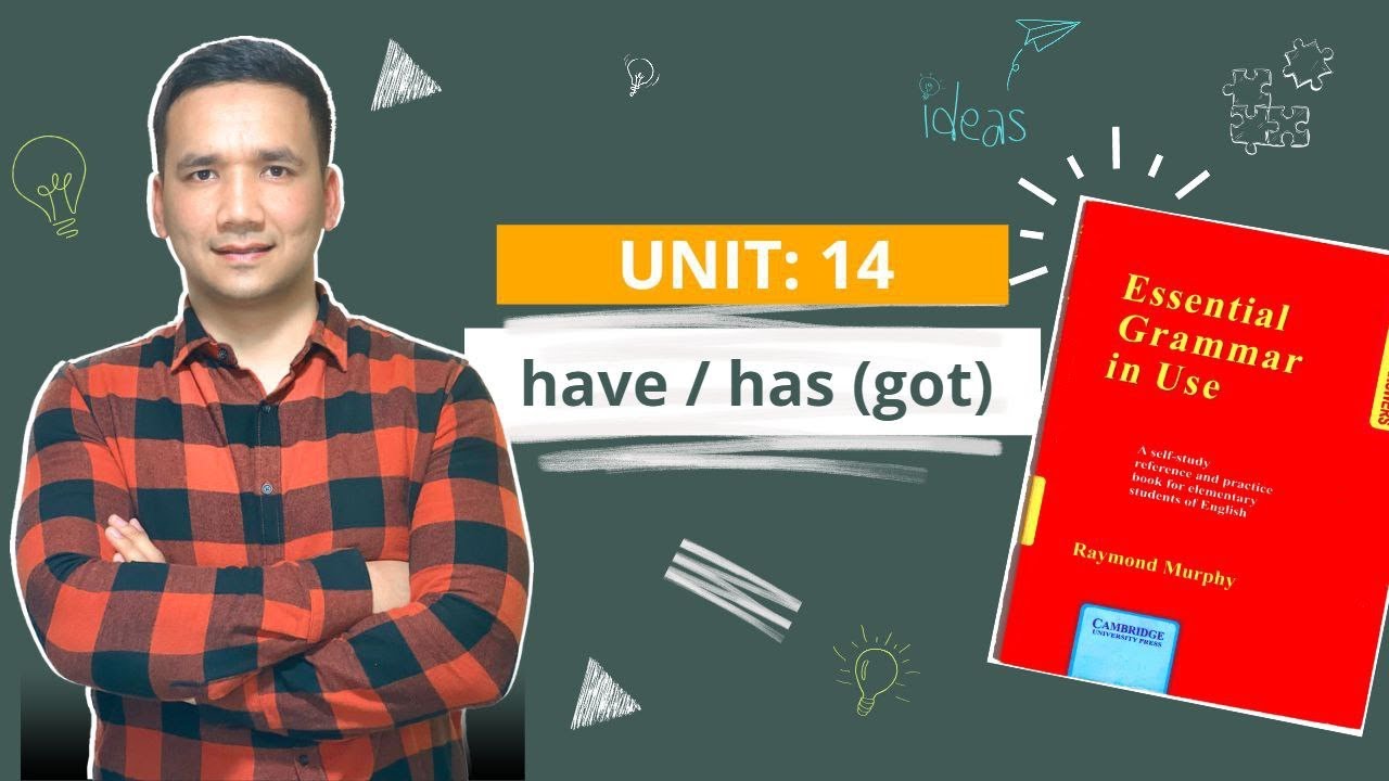 UNIT: 14   have / has (got)