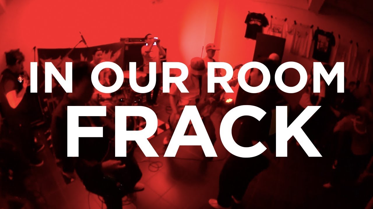 IN OUR ROOM: Frack (LIVE)