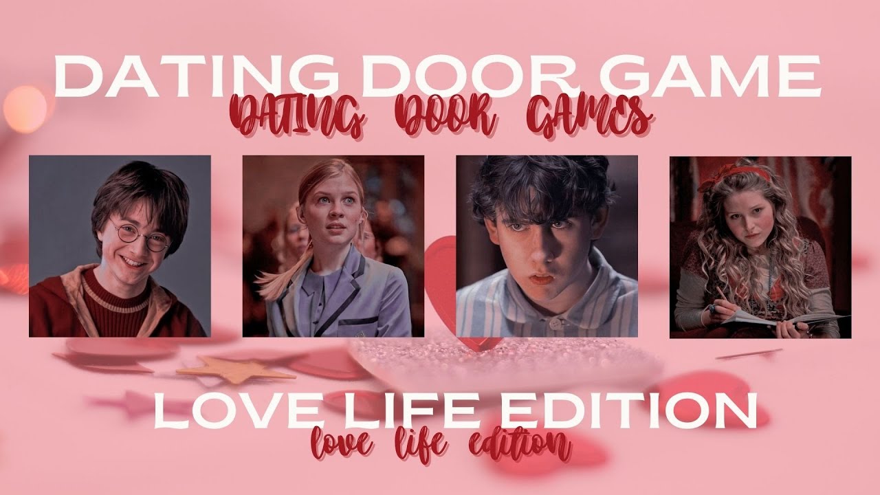 harry potter ♪ dating door games✨ | LOVE LIFE edition | harrypottah