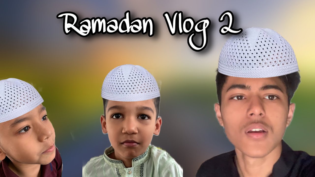 Ramadan Vlog Part:2 | Vlogz 25 