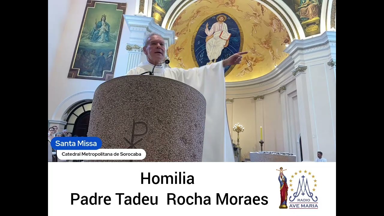 A Homilia  do Padre  Tadeu  Rocha  de Moraes 