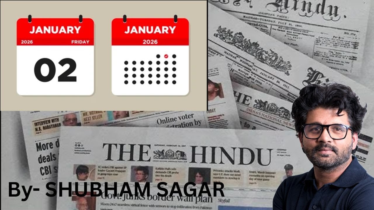 The Hindu Analysis | 2nd Jan. 2026 | Daily- 8:00 AM | By- Shubham Sagar (with PYQs & MCQs)