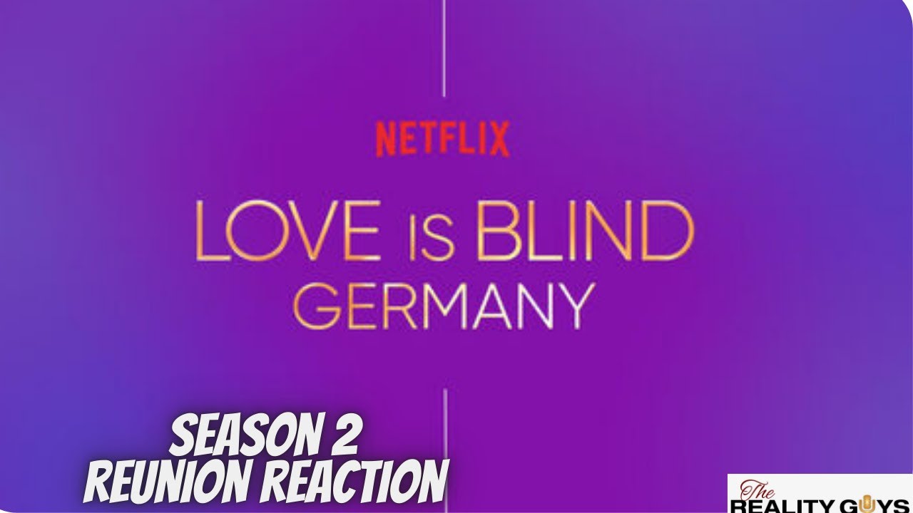Love Is Blind Germany Season 2 Reunion Reaction