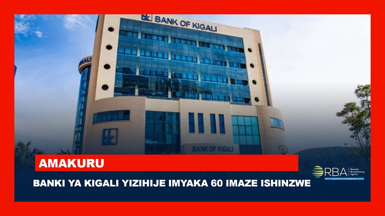 Banki ya Kigali yizihije imyaka 60 imaze ishinzwe