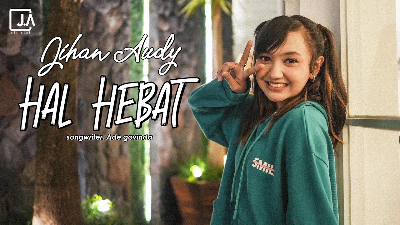 HAL HEBAT - JIHAN AUDY