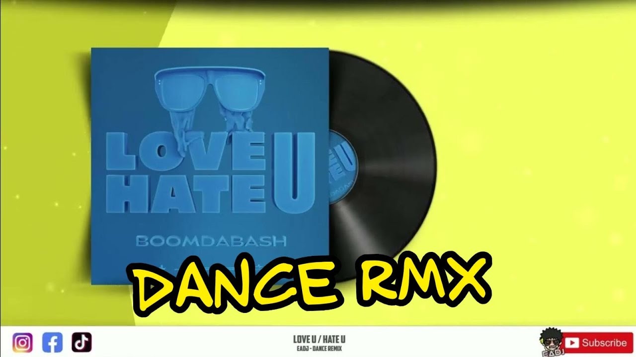 Boomdabash - LOVE U / HATE U (EaDj Dance RMX)
