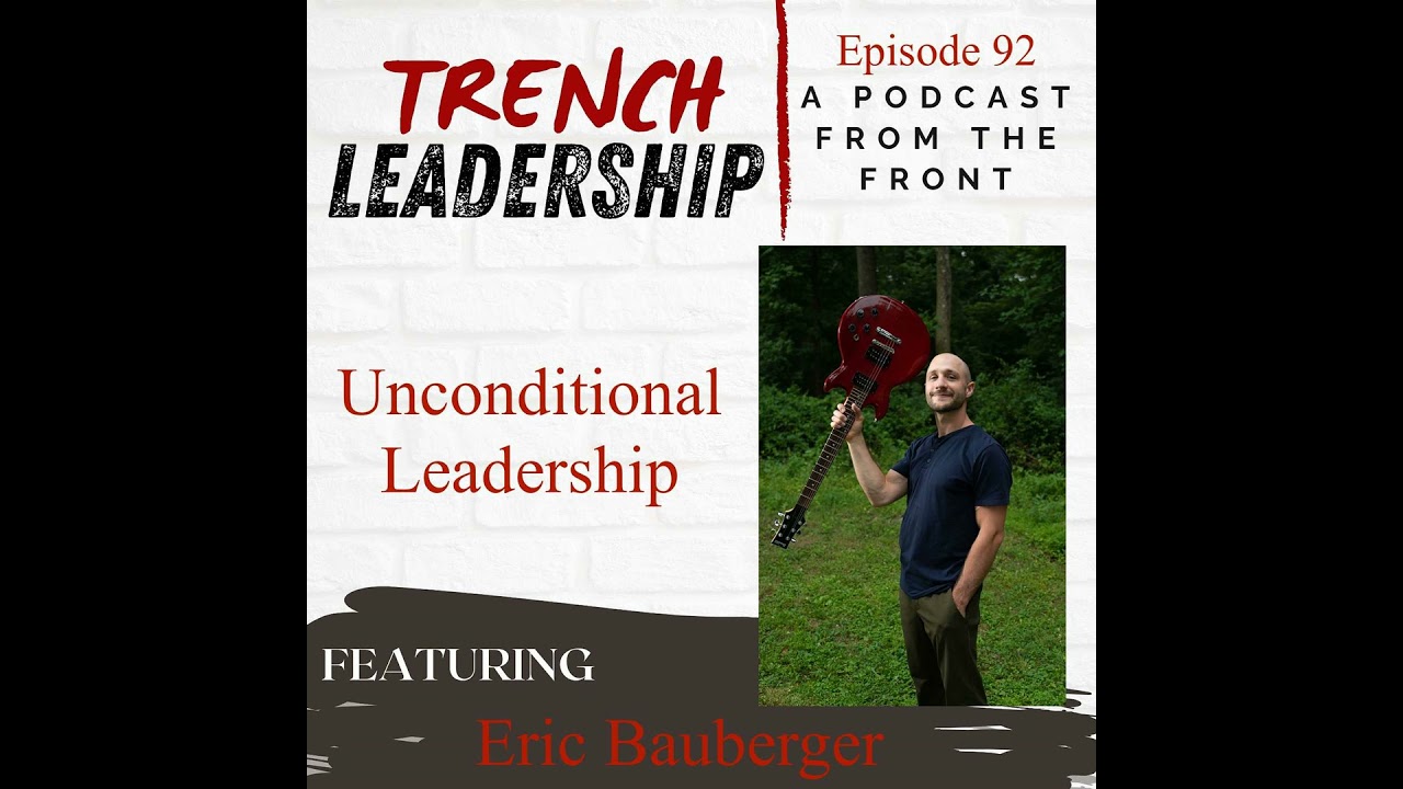 E92 – Unconditional Leadership featuring Eric Bauberger