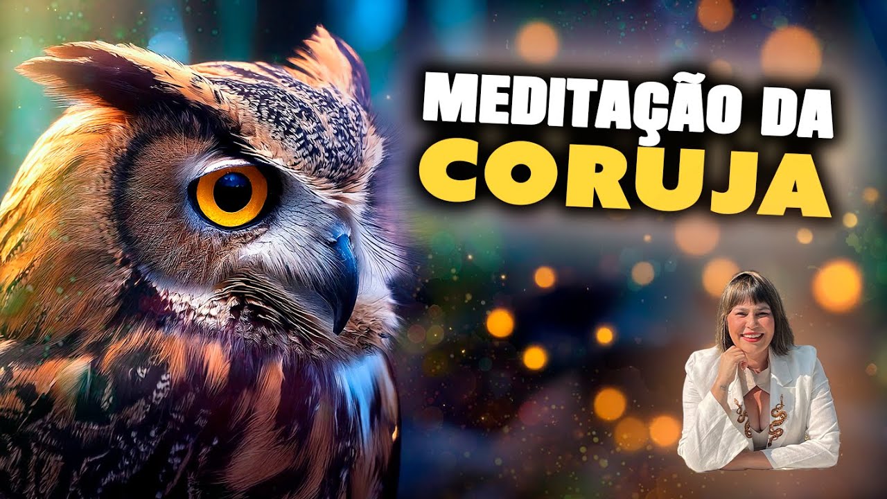 Meditação da Coruja - Meditação Guiada com Animal de Poder