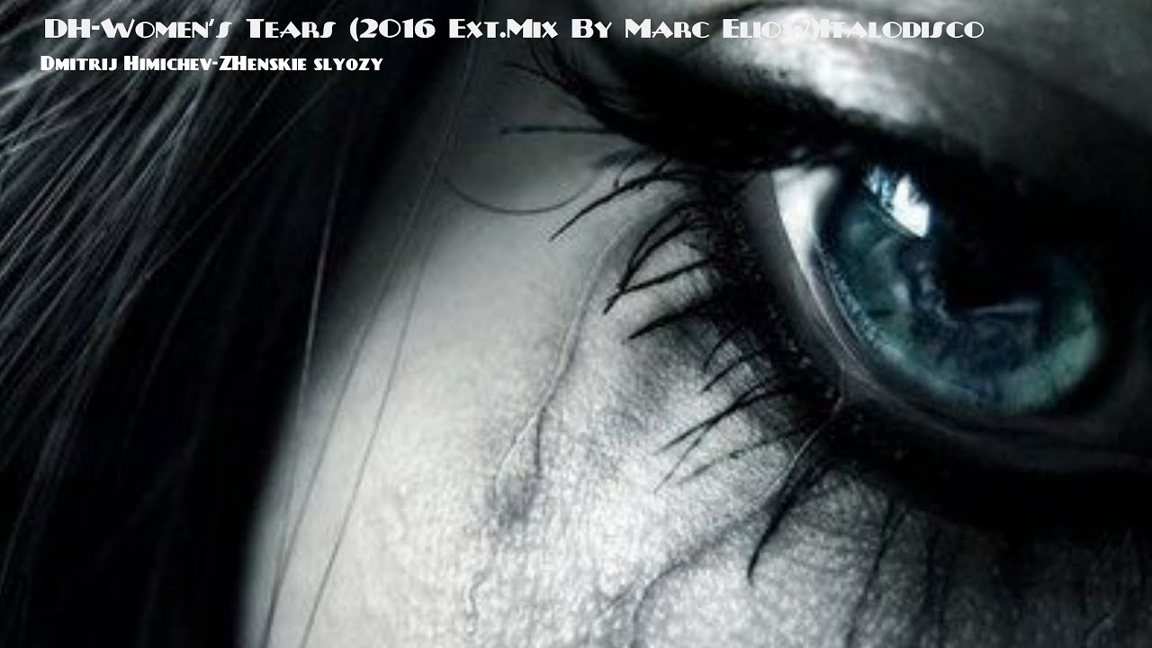 DH-Women's Tears (2016 Ext.Mix By Marc Eliow)Italodisco