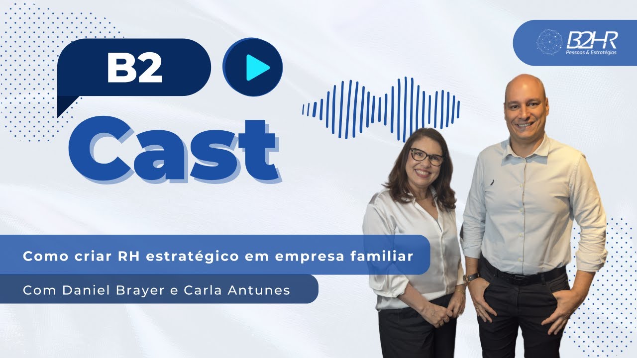 Pessoas Mudam o Jogo - Como criar RH estratégico em empresa familiar | Daniel Brayer e Carla Antunes