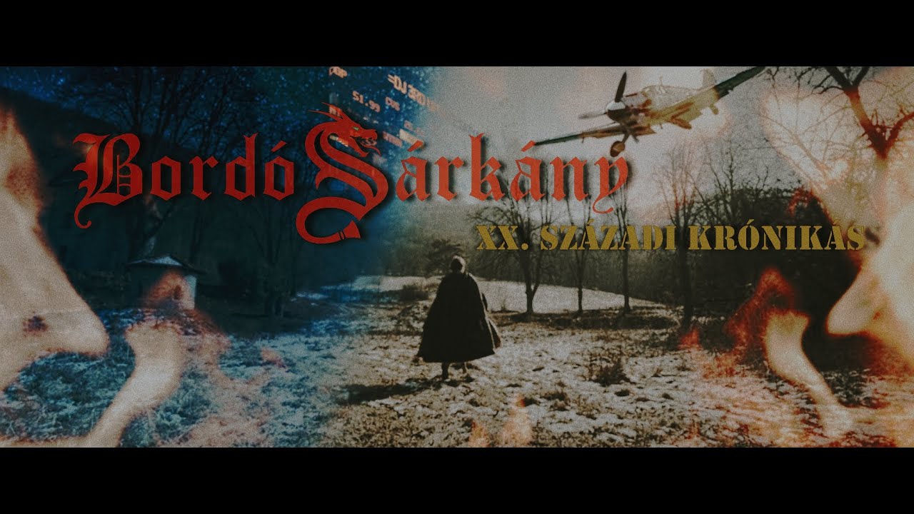 Bordó Sárkány - XX. századi krónikás // Official Music Video