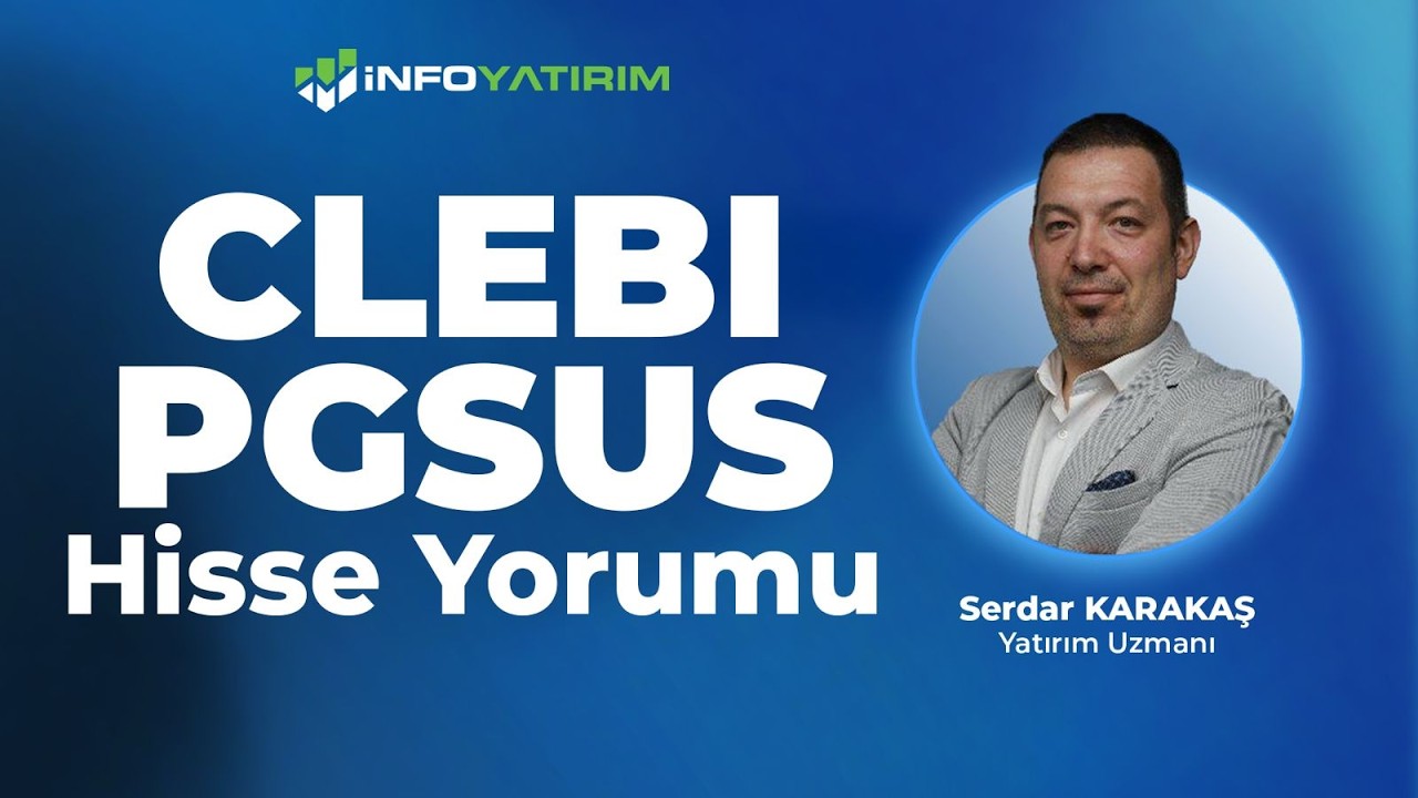 CLEBI - PGSUS HİSSE YORUMU Serdar Karakaş '16 Şubat 2026' I İnfo Yatırım