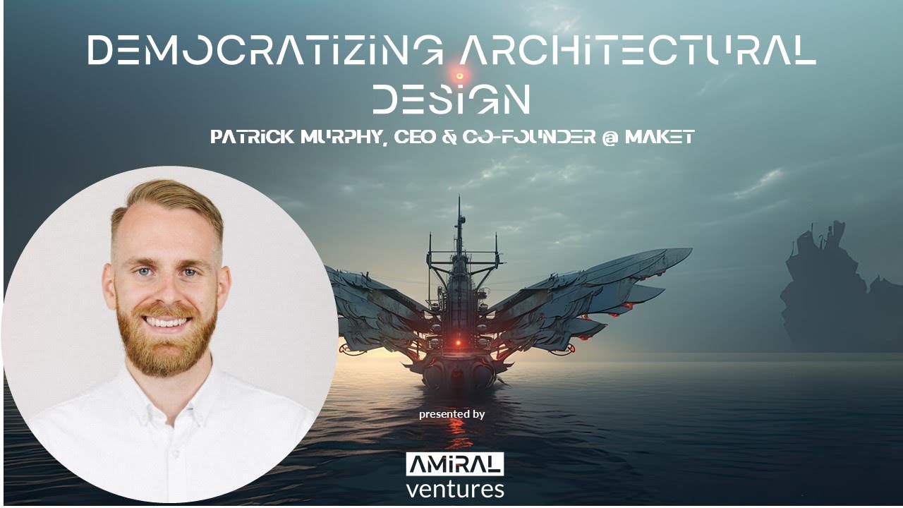 Democratizing architectural design with Patrick Murphy, CEO & co-founder @ Maket