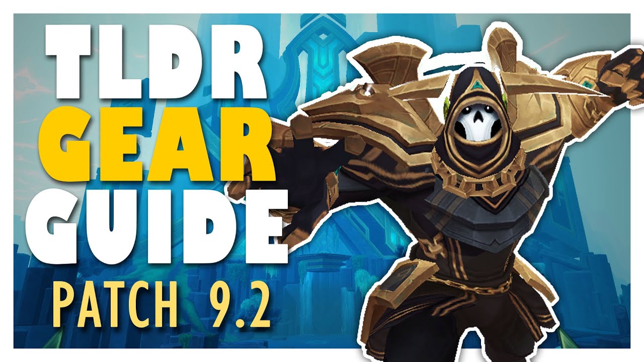 TLDR GEARING GUIDE for Patch 9.2 | WoW Eternity's End
