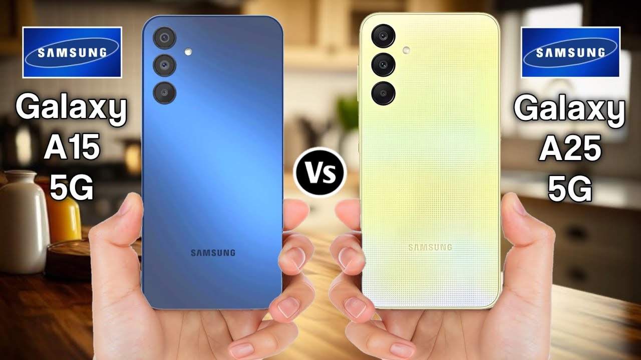 Samsung Galaxy A15 5G Vs Samsung Galaxy A25 5G
