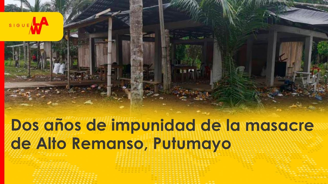 Dos años de impunidad de la masacre de Alto Remanso, Putumayo