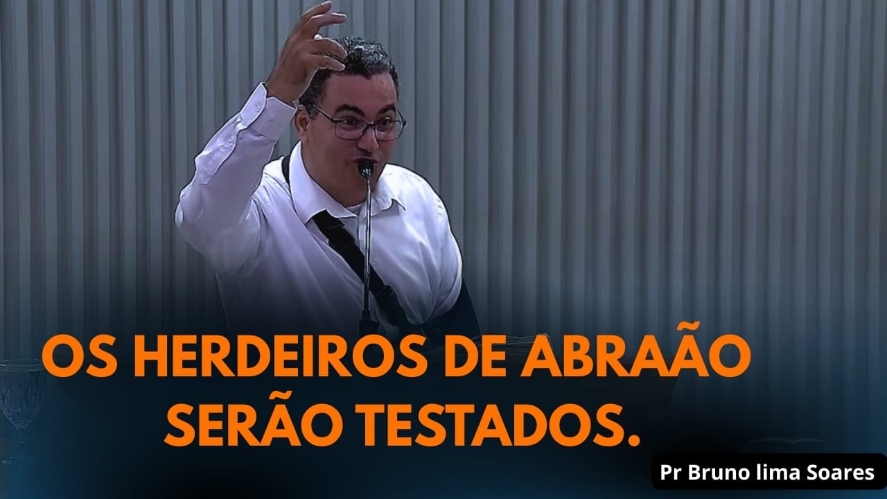 Os Herdeiros De Abraão  Serão Testados | 08/03/2026