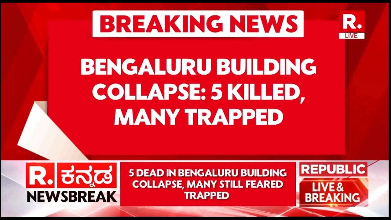 5 Dead In Bengaluru Building Collapse, Many Still Trapped