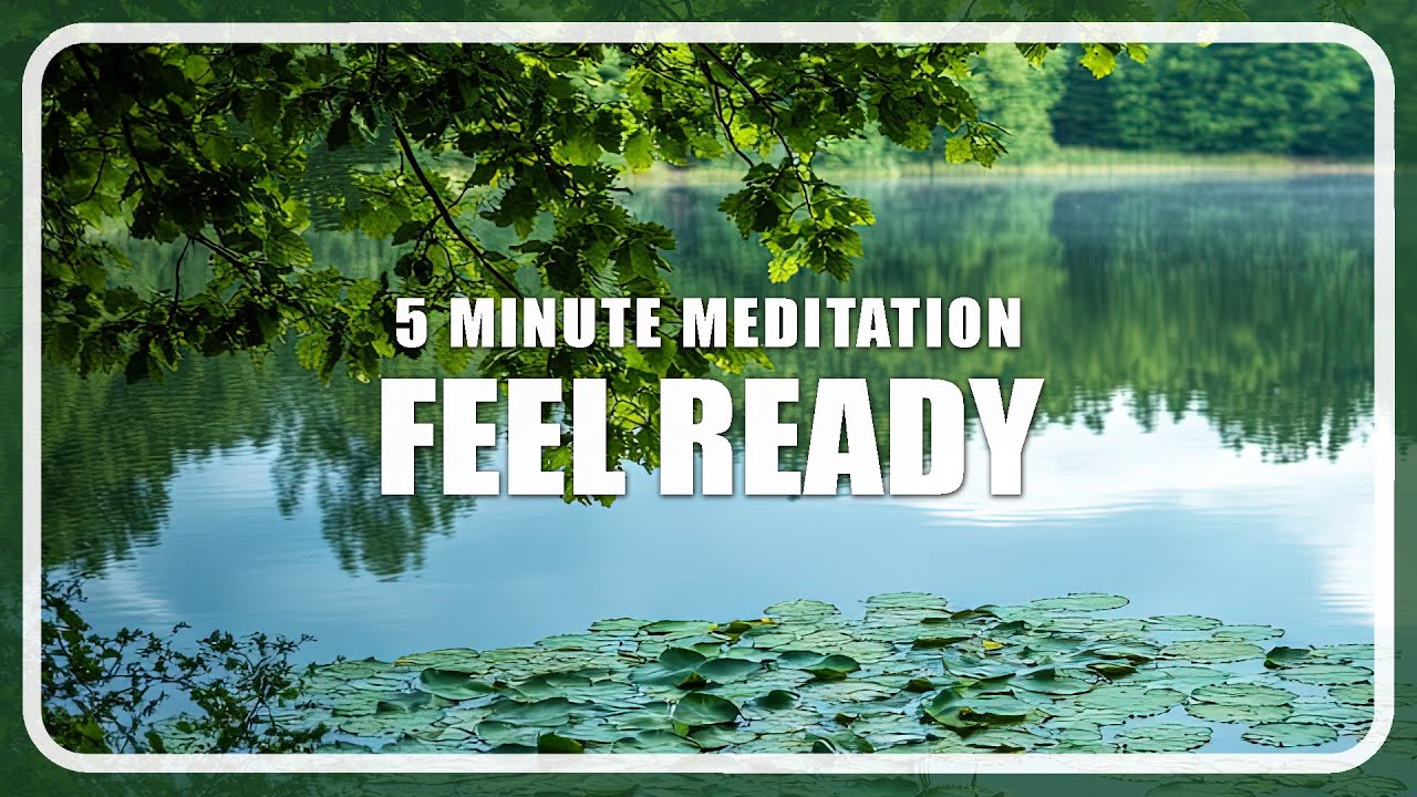 5 minute Morning Meditation to Feel Ready