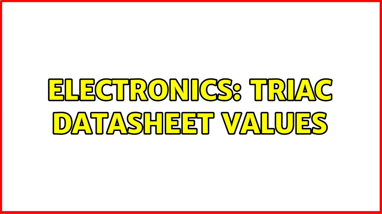 Electronics: Triac datasheet values