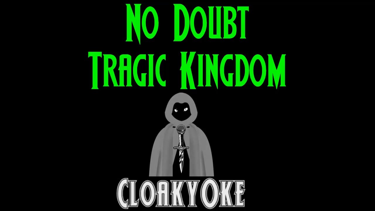 No Doubt - Tragic Kingdom (karaoke)