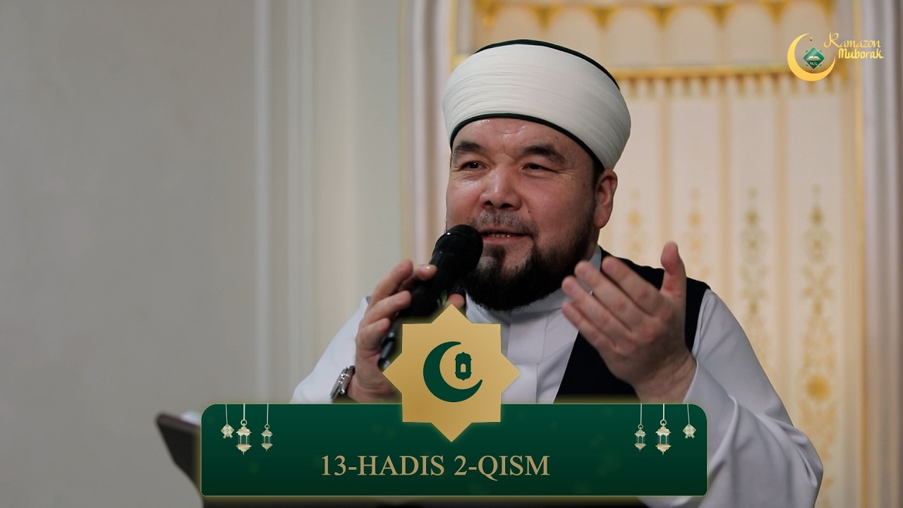 13-HADIS 2-QISM  | 40 OSON MUTTAFAQUN ALAYHI HADIS | TAKRORIY EFIR