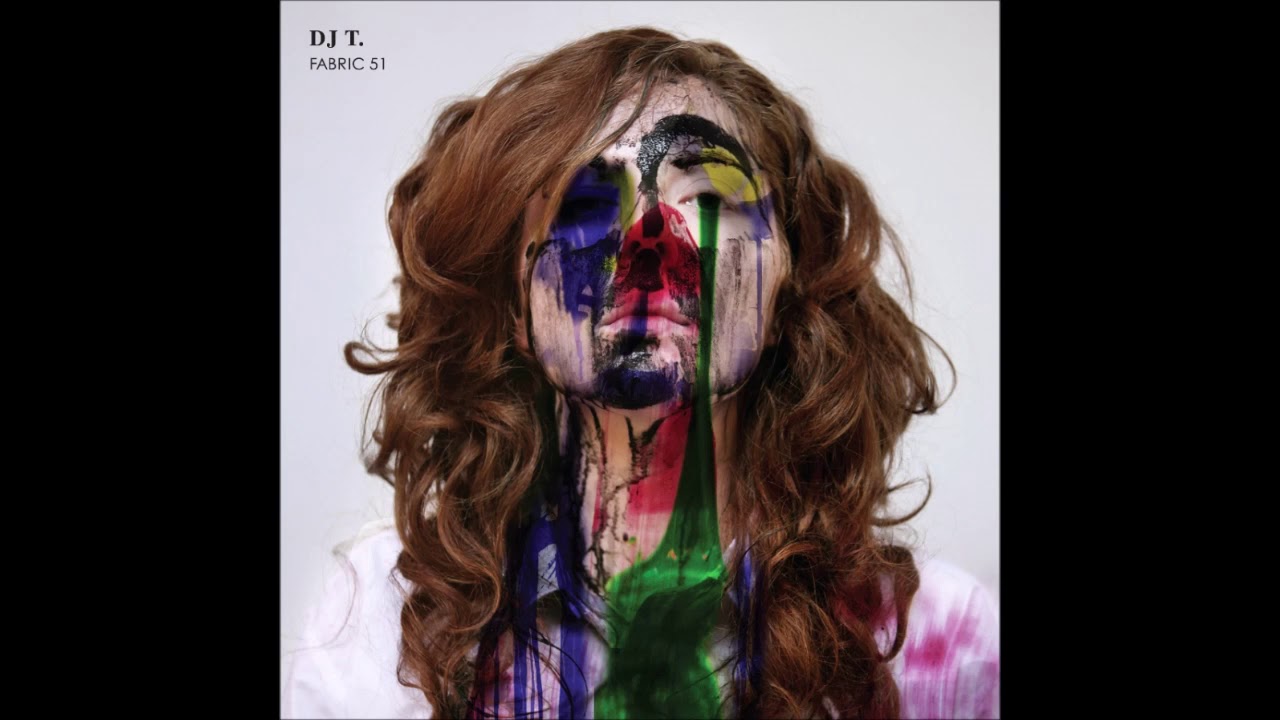 DJ T. | Fabric 51 Compilation Mix (2010)