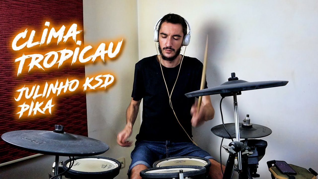 JULINHO KSD x PIKA - Clima Tropicau (Gui Drum Cover)