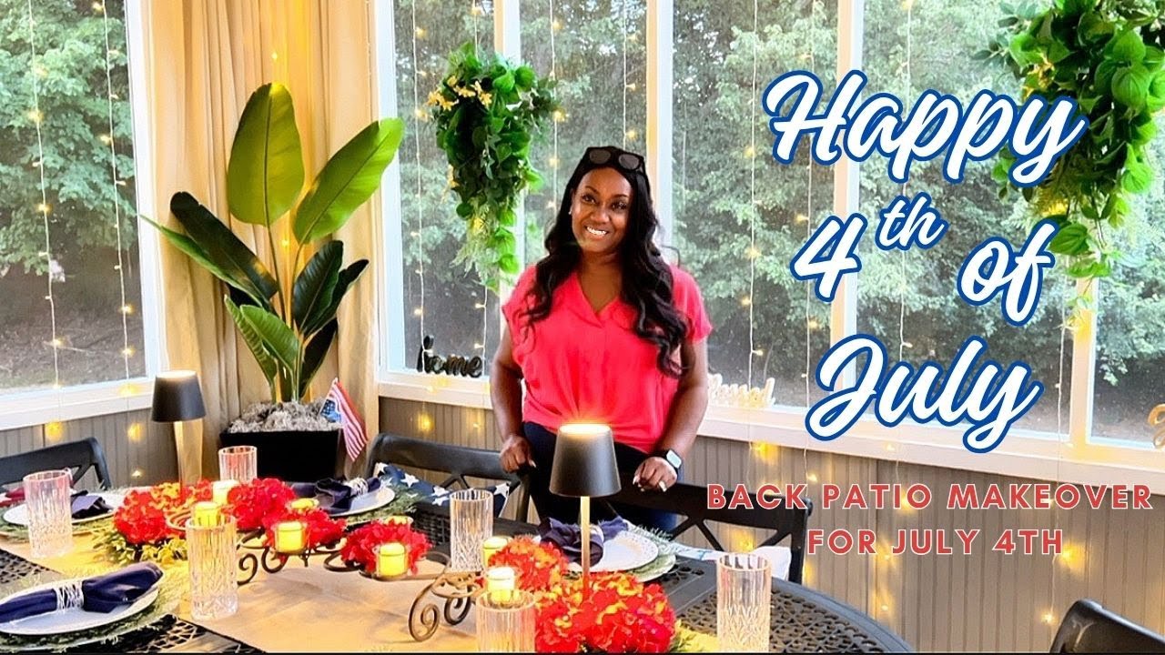 Summer Back Patio Makeover July 4th | Family Dinner Tablescape & Festive Family Vibes | Gratefulness