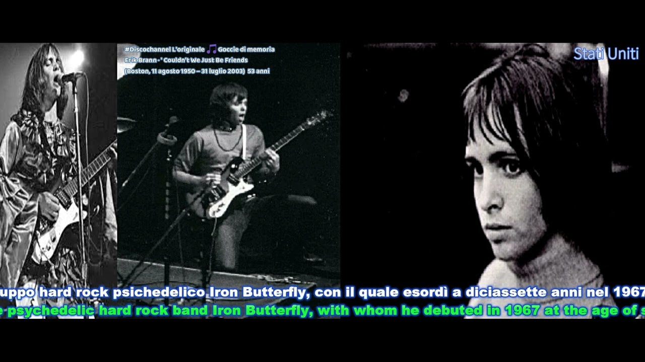 Erik Brann · ' Couldn't We Just Be Friends (Boston, 11 agosto 1950 – 31 luglio 2003)  53 anni